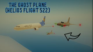 The Ghost Plane Helios Flight 522  PTFS Air Crash Remake Roleplay [upl. by Knobloch]