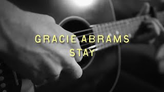 Gracie Abrams  Stay Acoustic Cover [upl. by Rodie]