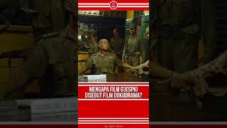 Mengapa Film G30SPKI disebut Dokudrama [upl. by Calen]