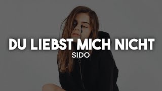 Sido  Du liebst mich nicht Lyrics  nieverstehen [upl. by Akfir]