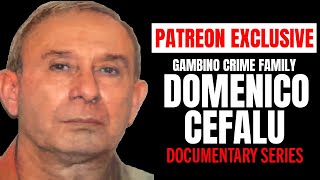 PATREON EXCLUSIVE Domenico Cefalù  Gambino Crime Family  Documentary Series [upl. by Hsejar]