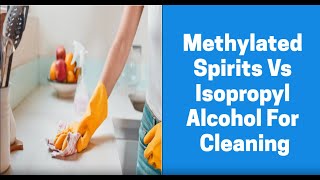 Methylated Spirits Vs Isopropyl Alcohol For Cleaning  Bond Cleaning In Sydney [upl. by Darbee419]