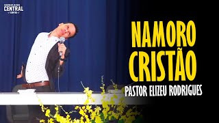 PASTOR ELIZEU RODRIGUES NAMORO CRISTÃO  PREGAÇÃO ANGELICAL [upl. by Lewap]