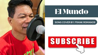 El Mundo My World by Engelbert Humperdinck  Song Cover  Frank Romanos [upl. by Market]