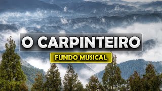 O Carpinteiro  Alessandro Vilas Boas  Fundo Musical Para Orar Pregar e Ler a Bíblia [upl. by Vig]