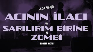 Adamlar  Acının İlacı amp Sarılırım Birine amp Zombi Antalya 11052024 [upl. by Dnomra647]