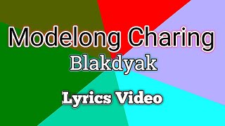 Modelong Charing  Blakdyak Lyrics Video [upl. by Waylan]