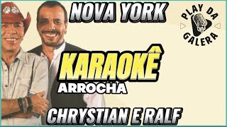 KARAOKÊ  NOVA YORK  CHRYSTIAN E RALF  Tom Baixo  ArrochaPlayback [upl. by Lessur]