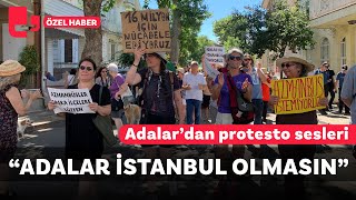 Adalar’dan protesto sesleri Adalar İstanbul olmasın [upl. by Fadil]