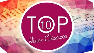 TOP 10 MELHORES HINOS Os Melhores Louvores Clássicos Vol1 [upl. by Mayhew]