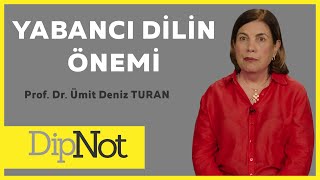 YABANCI DİLİN ÖNEMİ  PROF DR ÜMİT DENİZ TURAN DipNot 35 [upl. by Rehpotsihc125]