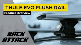 Thule EVO Flush Rail Roof Rack Overview and Installation [upl. by Dallas]