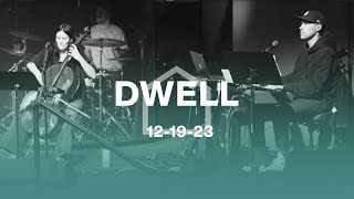 Dwell  December 19 2023 [upl. by Sacken]