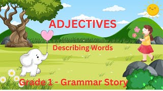 What are Adjectives Describing Words Adjectives  Grammar Grade 1  Grammar Story Colorful [upl. by Selda]