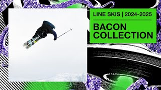 LINE Skis 20242025 Bacon Skis Collection  Thick Cut amp Salted Just Add Butter [upl. by Yatnahc]