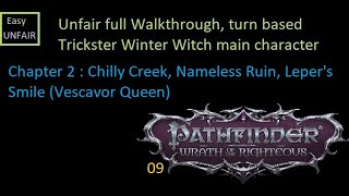 Pathfinder WOTR Unfair walkthrough 09 Chapter 2  Chilly Creek Nameless Ruin Lepers Smile [upl. by Esined]