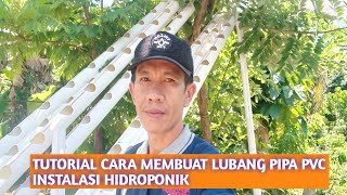 Tutorial Cara Membuat lubang Pipa PVC Instalasi Hidroponik [upl. by Dynah]