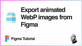 Figma Tutorial Export animated WebP images from Figma [upl. by Toomin]