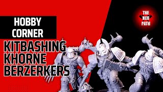 How to Kitbash amp Convert Khorne Berzerkers [upl. by Ody]