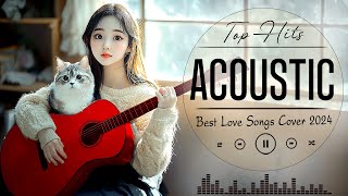 Trending Acoustic Music Hits 2024 🌷 New Acoustic Songs Playlist 🌷 Best English Songs for Calm Days [upl. by Bracci625]