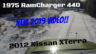 New 2019 Video 1975 RamCharger SE 440 4mt Snow Wheeling With 2012 Nissan XTerra Off Road Trail [upl. by Naletak]