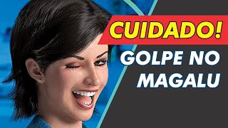 GOLPE no site Oficial do Magazine Luzia MAGALU  CUIDADO [upl. by Herates605]