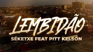 SÉKETXE FT PITT KELSON  LEMBIDÃO [upl. by Marx]