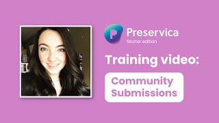 How to manage Community Submissions with Preservica Starter [upl. by Acherman711]