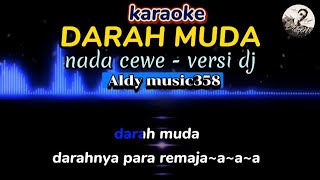 KARAOKE  DARAH MUDA  NADA CEWE VERSI DJ [upl. by Atiuqan]