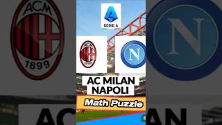 AC Milan Vs Napoli in Serie A Math Challenge [upl. by Lianna353]