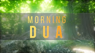 MORNING DUA دعاء الصباح [upl. by Gunar420]