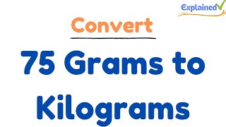 How to Convert 75 Grams to Kilograms 75g to kg [upl. by Annaynek]