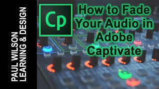 Adobe Captivate  How to Fade In or Out Your Audio [upl. by Metah12]