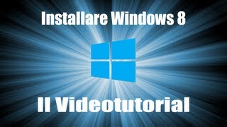 Installare Windows 8 [upl. by Fahland373]