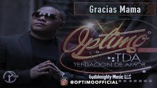 OPTIMO  Gracias Mama [upl. by Kimberlee]