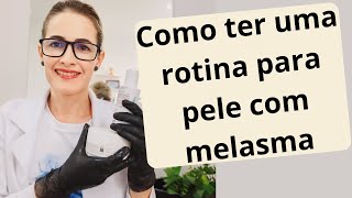 Como ter uma rotina para pele com melasma com produtos naturais [upl. by Ttehr]