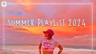 Summer playlist 2024 🌈 Feel good summer songs  Summer vibes 2024 [upl. by Aizan]