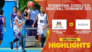 HIGHLIGHTS  Gateway vs Lyceum Wattala  Intl Schools U19 Basketball Tournament 2023  Girls Final [upl. by Cirdes]