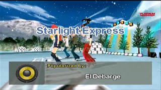 Starlight Express  El Debarge KaraokeInstrumental [upl. by Anaic194]