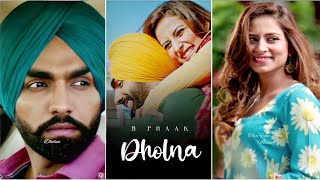 B Praak  Dholna 😢 Heart Touching 💔  Ammy Virk amp Sargun Mehta  Qismat  Fullscreen Whatsapp Status [upl. by Terrej]