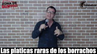 JoseLuis Zagar las platicas raras de los borrachos [upl. by Spearing]