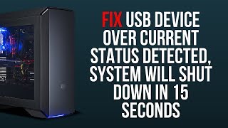 Fix USB device Over Current Status Detected System will shut down in 15 seconds [upl. by Yrro]