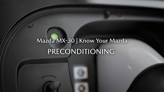 Know your Mazda  Mazda MX30  Using Mazda Connectivity functions  Preconditioning [upl. by Longmire]