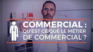 Quest ce que le métier de commercial  Les 3 missions de la fonction commerciale [upl. by Daenis400]