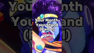 Your Month Your Stand jojosbizzareadventure jojostands jojo jjba stardustcrusaders [upl. by Blair]