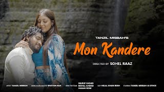 Mon Kandere  মন কান্দেরে  Tanzil Misbah  Shovon Roy  Sohel Raaz  Official Music Video [upl. by Haisi408]