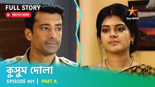 Full Story  Kusum Dola  Episode 401  Part A [upl. by Ayam]