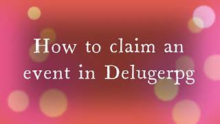 How to claim an event in Delugerpg  Free Pokémon [upl. by Ky]