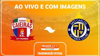 JOGO COMPLETO COLORADO CAIEIRAS X SÃO CARLOSRODADA 2PAULISTA SUB23 2ª DIV SICREDI 2024 [upl. by Celestia]