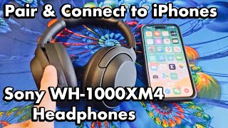 Sony Headphones WH1000XM4 How Pair amp Connect to iPhones via Bluetooth [upl. by Zonnya]